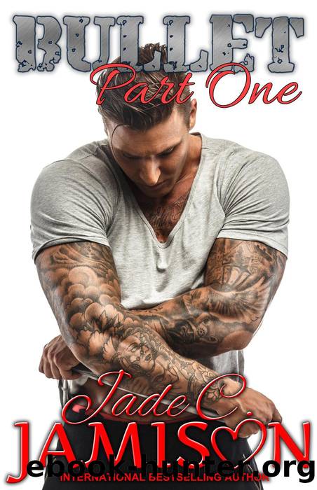 Bullet Part 1 by Jade C. Jamison