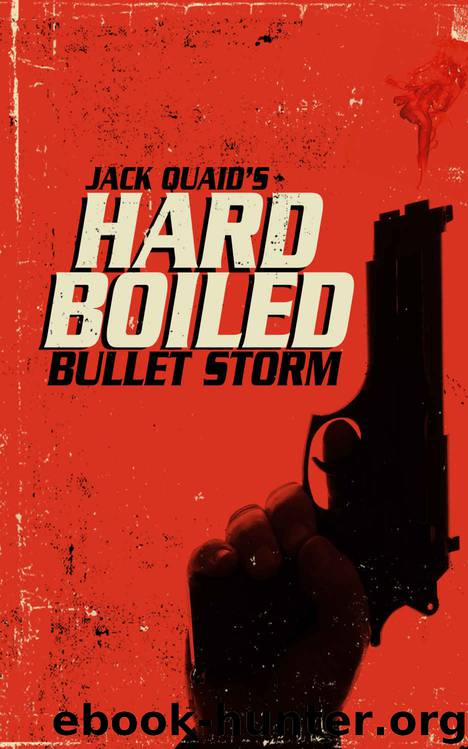 Bullet Storm: Hard Boiled: 3 by Jack Quaid