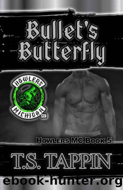 Bullet's Butterfly: Howlers MC Book 5 (Howlers MC Series) by T.S. Tappin