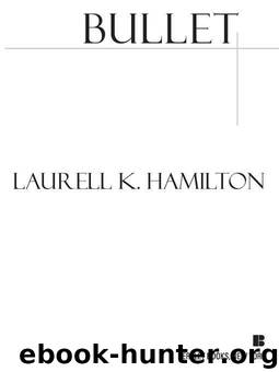 Bullet: An Anita Blake, Vampire Hunter Novel by Hamilton Laurell K