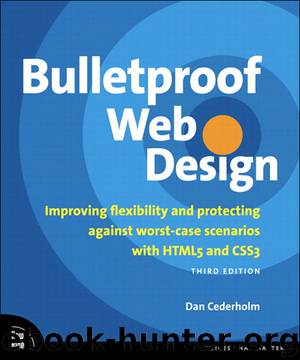 Bulletproof Web Design: Improving flexibility and protecting against worst-case scenarios with HTML5 and CSS3 (John Pyers' Library) by Dan Cederholm
