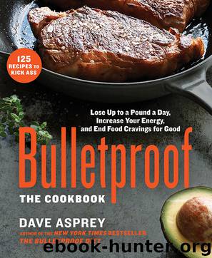 Bulletproof: The Cookbook by Dave Asprey