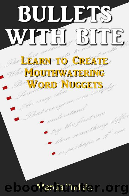 Bullets With Bite: Learn to Create Mouthwatering Word Nuggets by Marcia Yudkin