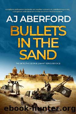 Bullets in the Sand (The Inspector George Zammit Series Book 2) by AJ Aberford
