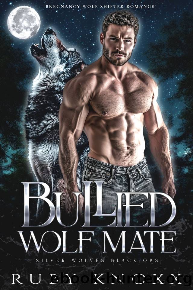 Bullied Wolf Mate: Pregnancy Wolf Shifter Romance (Silver Wolves Black Ops Book 10) by Ruby Knoxx