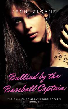 Bullied by the Baseball Captain: An Academy Reverse Harem Bully Romance (The Bullies of Strathmore Reform Book 1) by Jenni Sloane