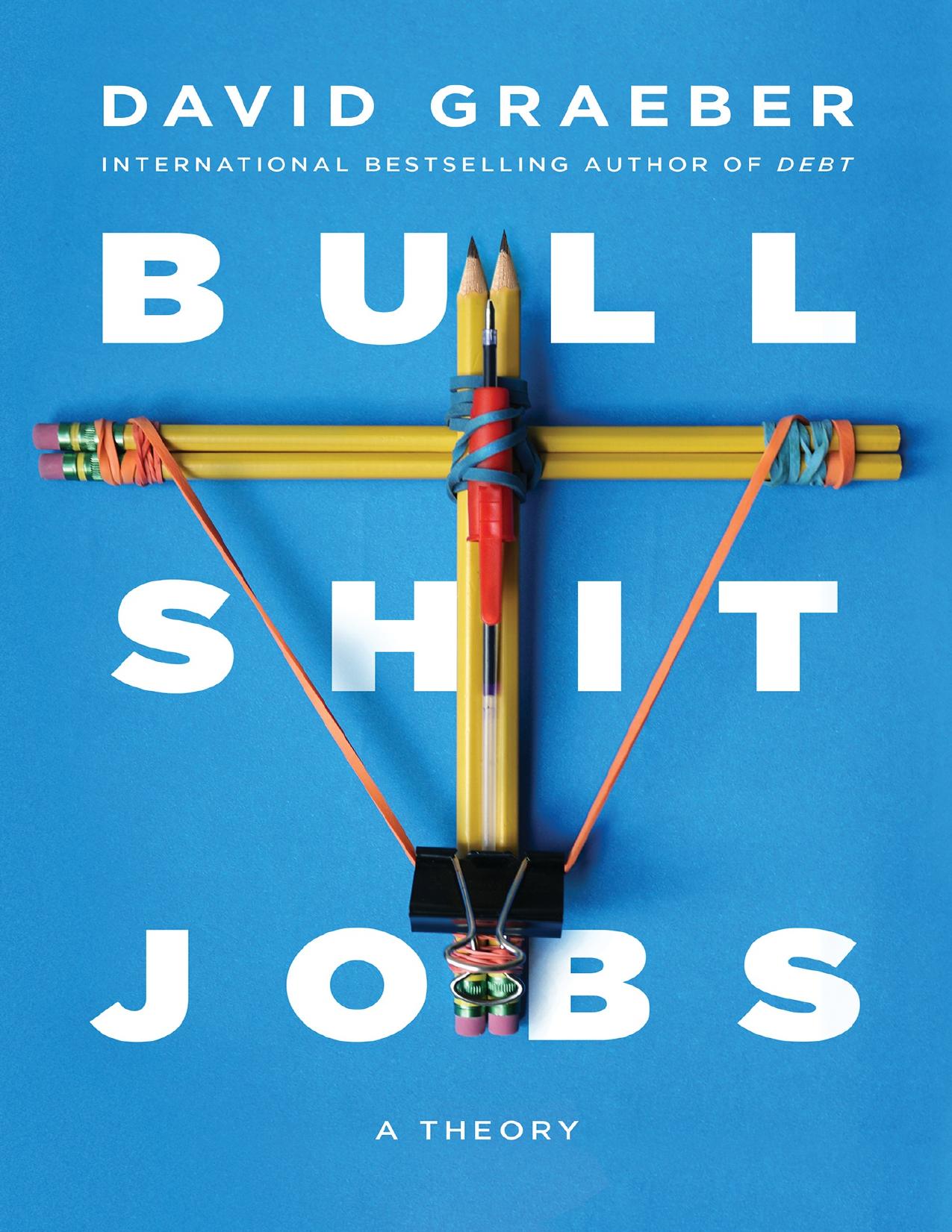 Bullshit Jobs A Theory by Unknown