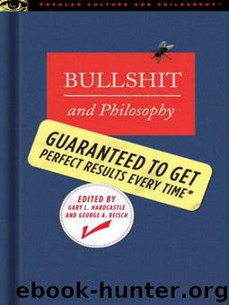 Bullshit and Philosophy by Reisch George A.; Hardcastle Gary L