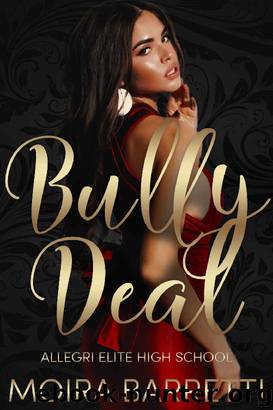 Bully Deal (Allegri Elite High School Book 4) by Moira Barretti