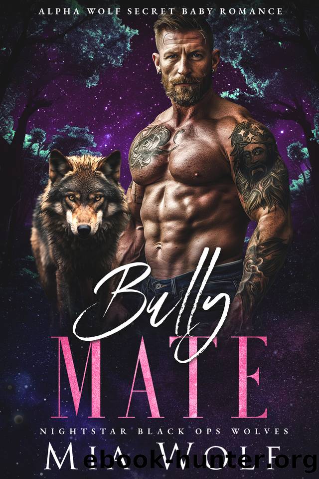 Bully Mate: Alpha Wolf Secret Baby Romance by Mia Wolf
