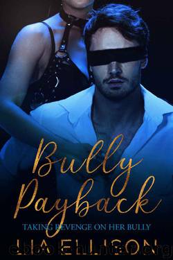 Bully Payback (Taking Revenge on Her Bully Book 1) by Lia Ellison