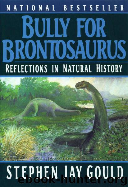 Bully for Brontosaurus: Reflections in Natural History by Gould Stephen Jay