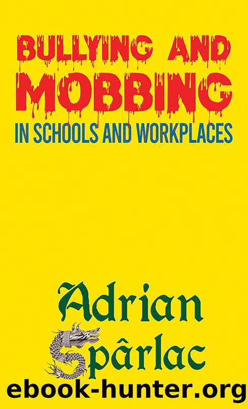 Bullying and Mobbing in Schools and Workplaces by Adrian Sparlac