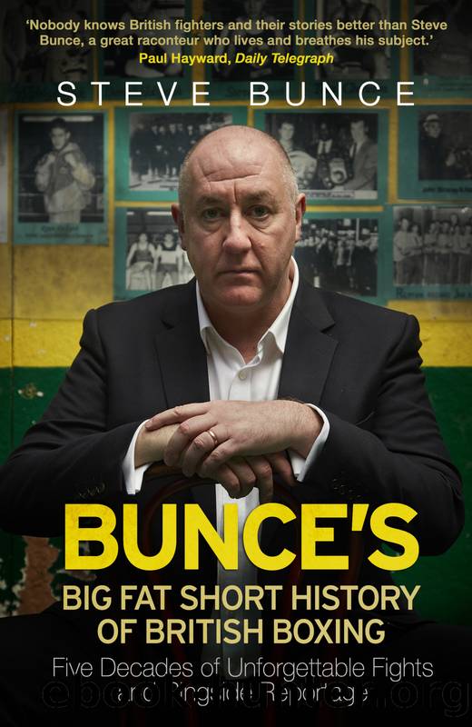 Bunce’s: Big Fat Short History of British Boxing by Steve Bunce