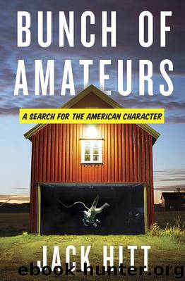 Bunch of Amateurs: A Search for the American Character by Jack Hitt