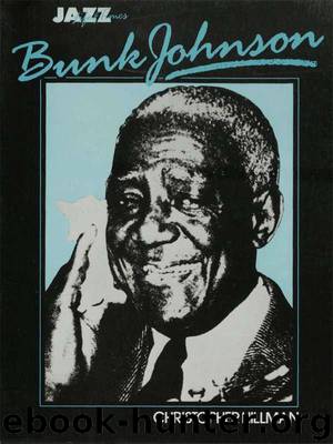 Bunk Johnson: His Life and Times (Jazz life & times) by Hillman Christopher