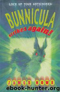 Bunnicula 06 - Bunnicula Strikes Again! by James Howe Deborah Howe