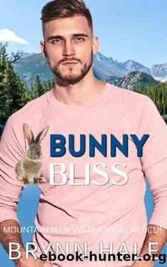 Bunny Bliss: Curvy Woman Romance (Mountain Man Wild Animal Rescue Book 3) by Brynn Hale