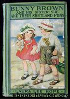 Bunny Brown and His Sister Sue and Their Shetland Pony by Laura Lee Hope