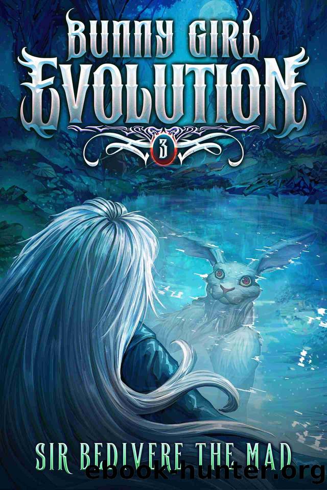 Bunny Girl Evolution 3: A Monster Evolution LitRPG by Sir Bedivere The Mad
