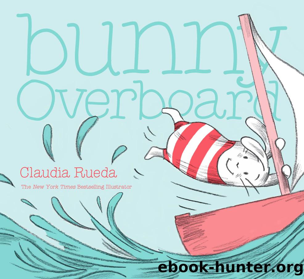 Bunny Overboard by Claudia Rueda