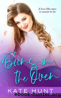 Buns in the Oven: A BBW Romance by Kate Hunt