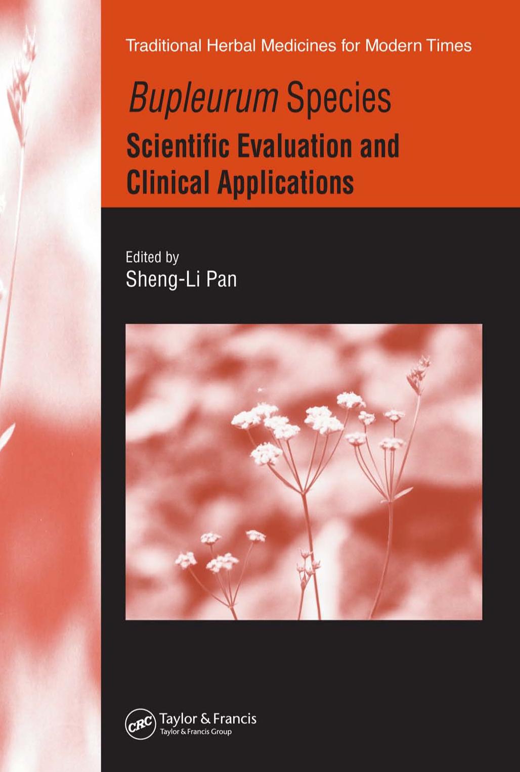 Bupleurum Species: Scientific Evaluation and Clinical Applications by Sheng-Li Pan