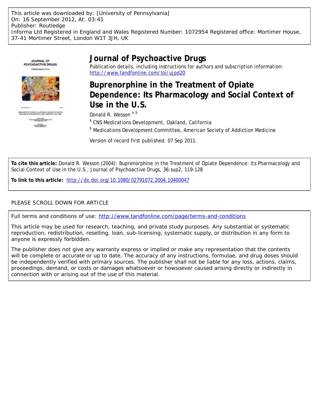 Buprenorphine in the Treatment of Opiate Dependence: Its Pharmacology and Social Context of Use in the U.S. by Donald R. Wesson a b dwesson@mindspring.com