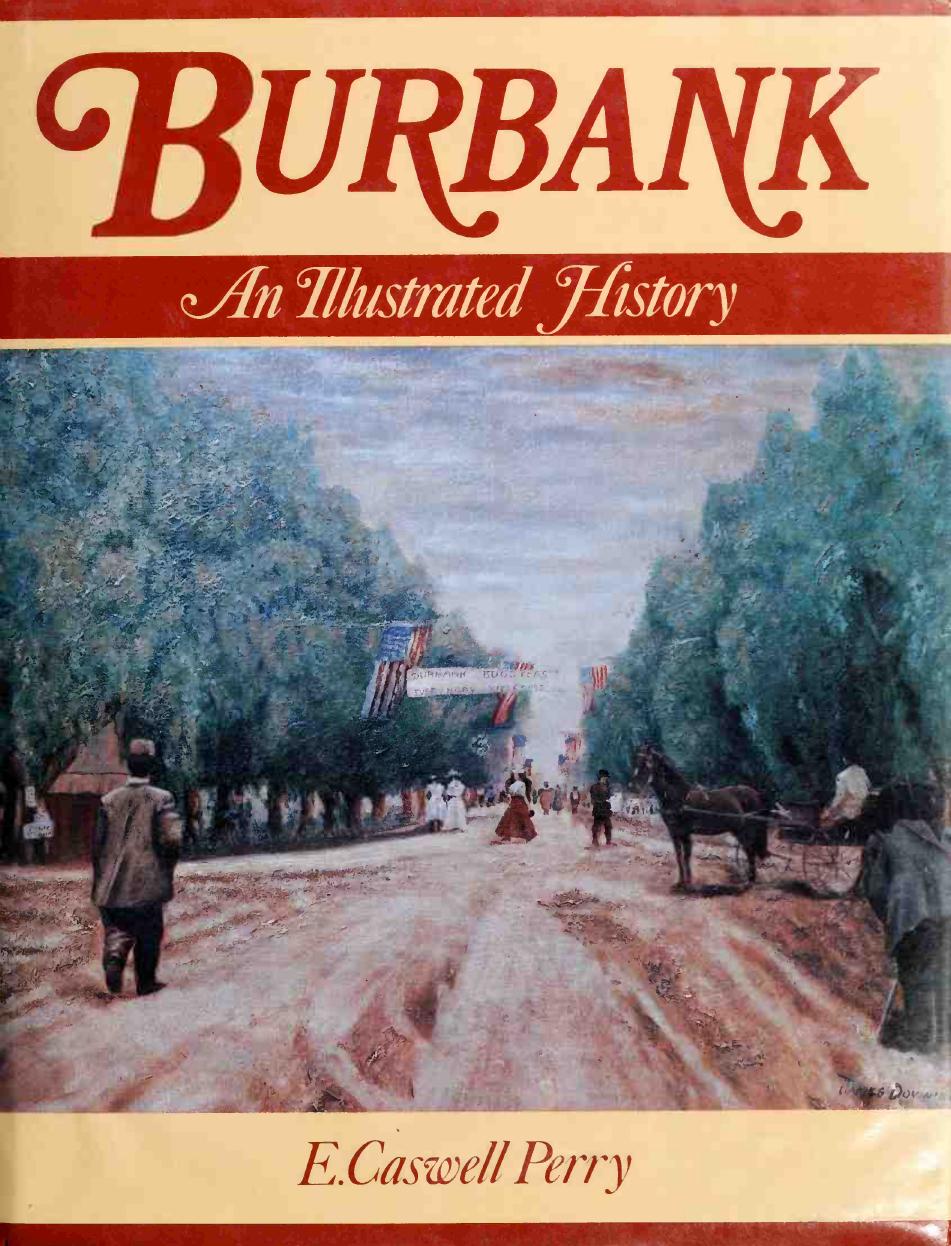Burbank, an illustrated history by Perry Edward Caswell