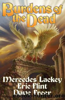 Burdens of the Dead-eARC by Mercedes Lackey & Eric Flint & Dave Freer
