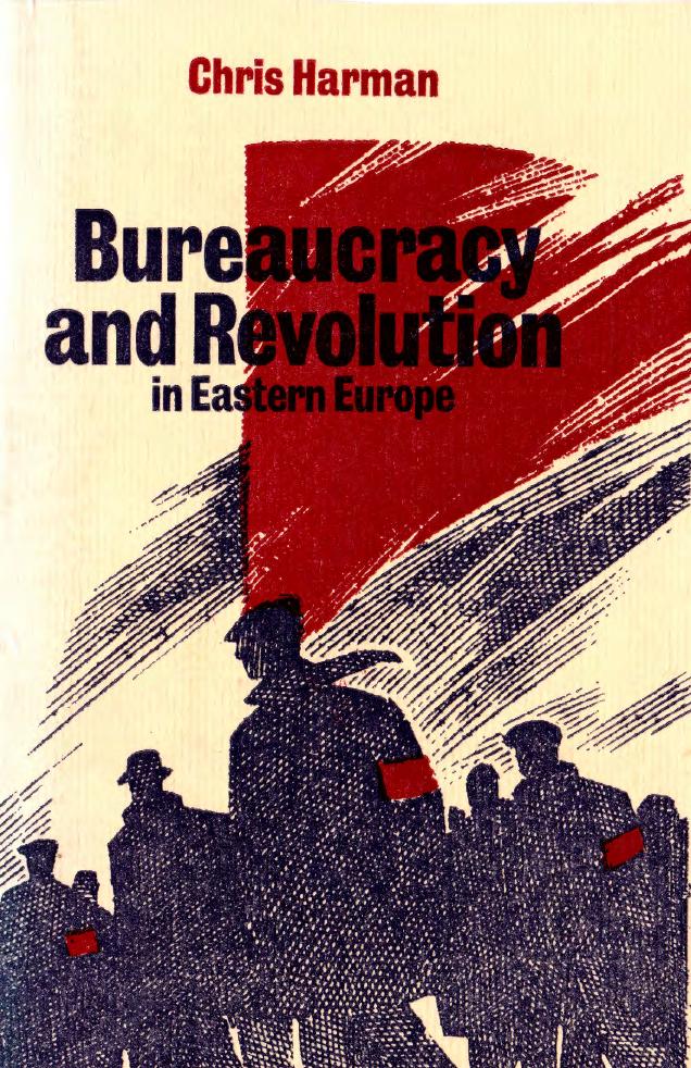 Bureaucracy and Revolution in Eastern Europe. by Chris Harman