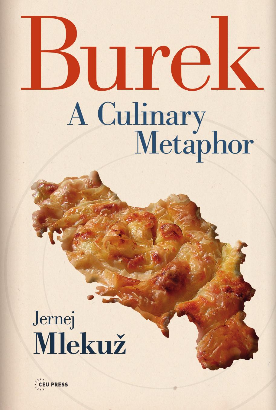 Burek: A Culinary Metaphor by Jernej Mlekuž