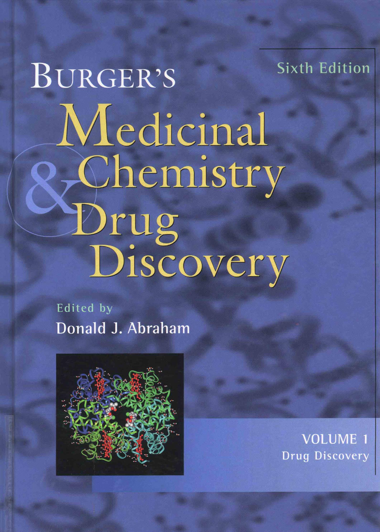 Burger's Medicinal Chemistry & Drug Discovery Vol 1 (6th Edition) By Donald Abraham by Unknown