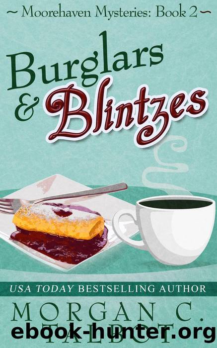 Burglars & Blintzes: Moorehaven Mysteries, #2 by Morgan C. Talbot