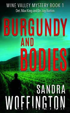 Burgundy and Bodies (Wine Valley Mystery Book 1) by Sandra Woffington