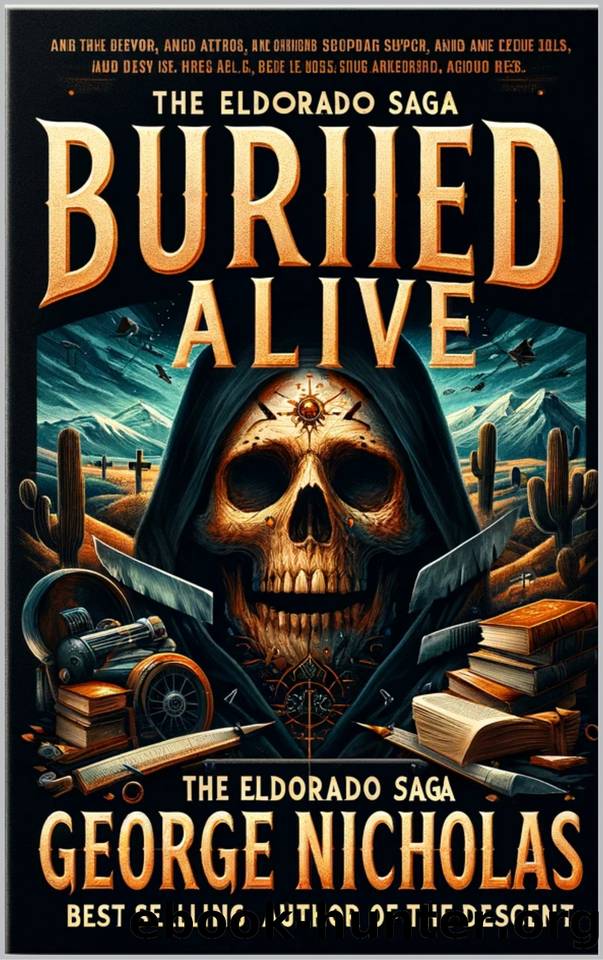 Buried Alive: The Eldorado Saga by George Nicholas