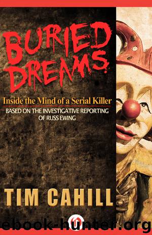 Buried Dreams: Inside the Mind of a Serial Killer by Tim Cahill
