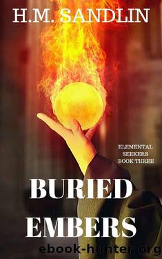 Buried Embers (Elemental Seekers Book 3) by H.M. Sandlin