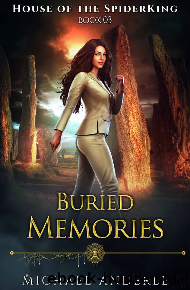 Buried Memories (House of the SpiderKing Book 3) by Michael Anderle