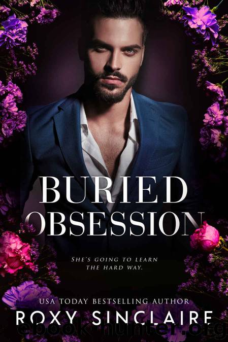 Buried Obsession: Book 1 of the Obsession Trilogy by Sinclaire Roxy