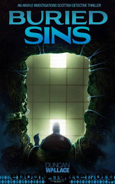 Buried Sins: DCI Argyle Investigations Scottish Detective Thriller by Duncan Wallace