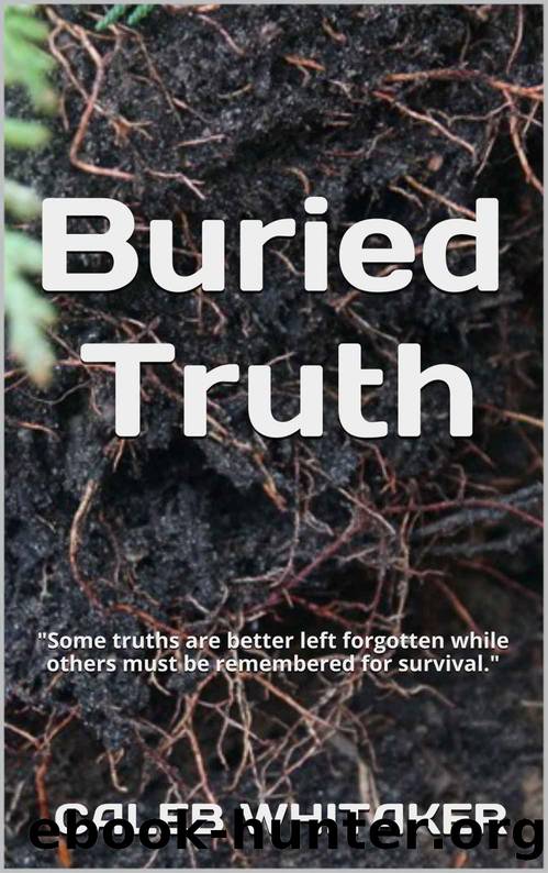 Buried Truth: (a murder mystery and psychological thriller) by Caleb Whitaker