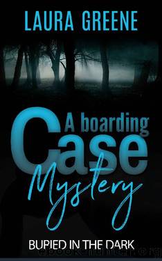 Buried in the Dark (A Boarding Case Mystery Book 2) by Laura Greene