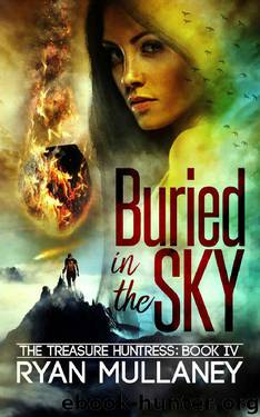 Buried in the Sky (The Treasure Huntress Book 4) by Ryan Mullaney
