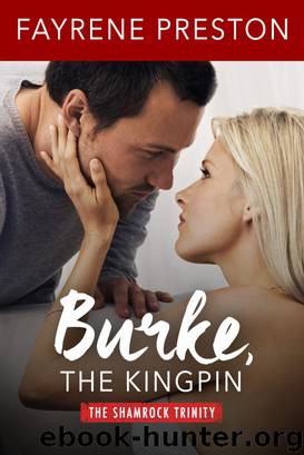 Burke, the Kingpin (The Shamrock Trinity) by Fayrene Preston