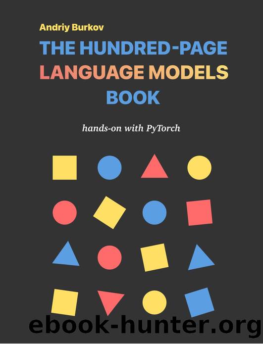 Burkov Andriy - The Hundred-Page Language Models Book by 2025