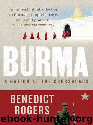 Burma- a Nation at the Crossroads by Benedict Rogers
