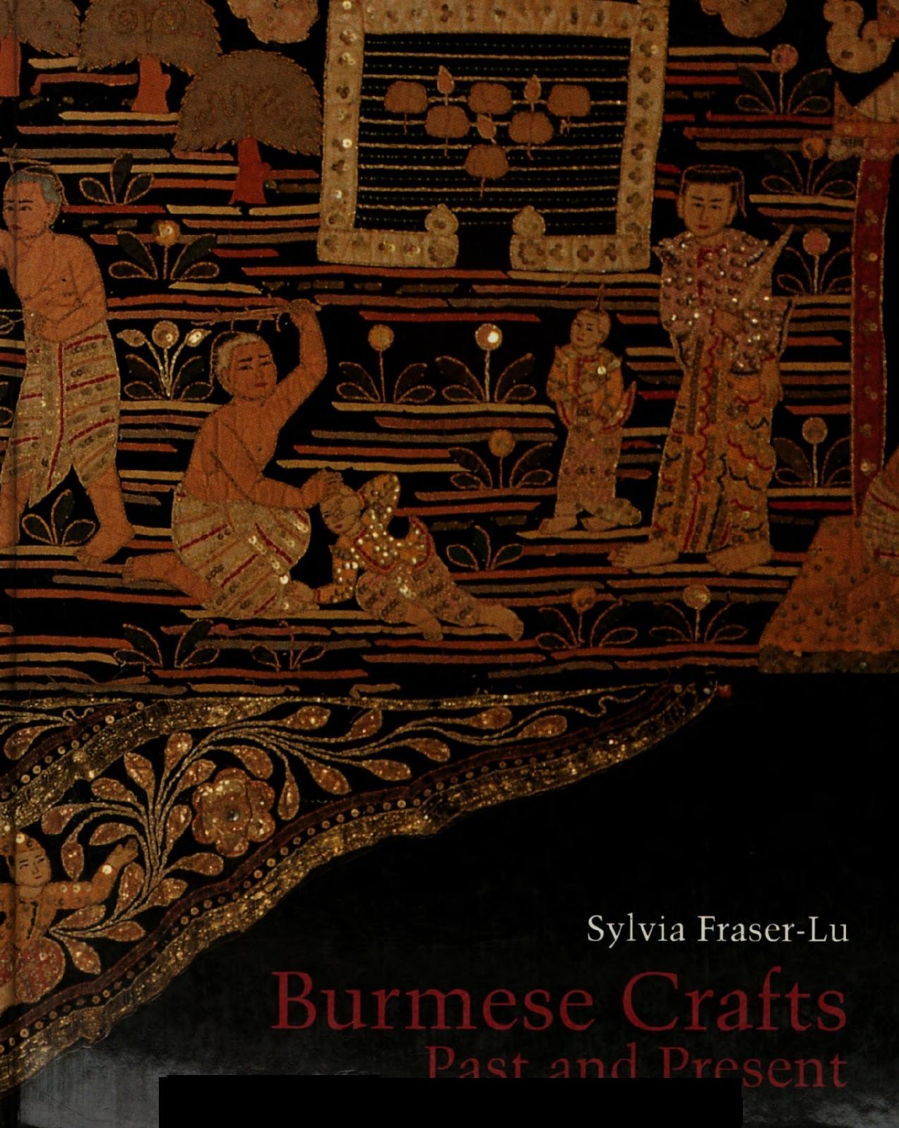Burmese Crafts: Past and Present by Sylvia Fraser-Lu