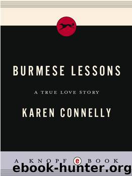 Burmese Lessons: A True Love Story by Karen Connelly