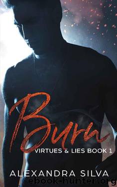 Burn (Virtues & Lies Book 1) by Alexandra Silva
